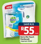 Dettol No Touch Handwash Assorted 250ml- Each