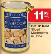 Pot O' Gold Sliced Mushrooms In Brine-285G