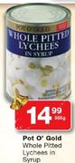 Pot O' Gold Whole Pitted Lychees In Syrup-565G