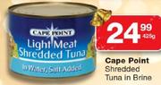 Cape Point Shredded Tuna In Brine-425G