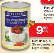Pot O' Gold Strawberries In Light Syrup-410G