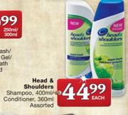 Head & Shoulders Shampoo-400ml/Conditioner-360ml Assorted