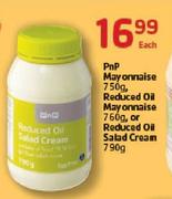 PnP Mayonnaise-750g, Reduced Oil Mayonnaise-760g Or Reduced Oil Salad Cream-790g Each