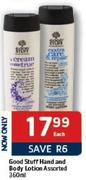 Good Stuff Hand And Body Lotion-360ml Each