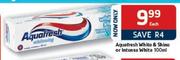 Aquafresh White & Shine Or Intense White-100ml Each