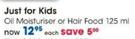 Just For Kids Oil Moisturiser Or Hair Food-125ml Each