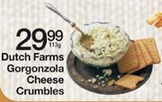 Dutch Farms Gorgonzola Cheese Crumbles-113g