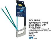 Eclipse 20t Hacksaw Frame Plus 2 Blades With 3 Free Blades