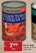 Pot O' Gold Tomato & Onion Italian Mix-400G