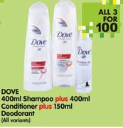 Dove 400ml Shampoo+ 400ml Conditioner+150ml Deodorant(All Variants)-3's