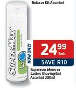 Supermax Mens or Ladies Shaving Gel-200ml Each
