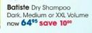 Batiste Dry Shampoo Dark, Medium Or XXL Volume-Each