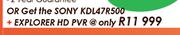 Sony 47" Full HD 3D LED TV(KDL47R500) Plus Explorer HD PVR