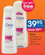 Dove Shampoo Or Conditioner-200Ml Per Offer