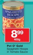 Pot O'Gold Spaghetti Hoops In Tomato Sauce-400g