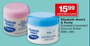 Elizabeth Anne's & Purity Scented/Unscented/Coconut Butter Baby Jelly-250ml/350ml Each