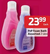 PnP Foam Bath-2Ltr Each