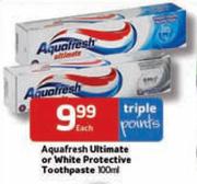 Aquafresh Ultimate Or White Protective Toothpaste-100ml Each