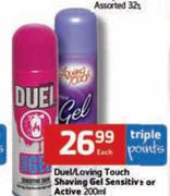 Duel/Loving  Touch Shaving Gel Sensitive Or Active-200ml Each