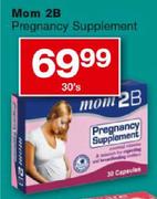 Mom 2B Pregnancy Supplement-30's