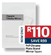 PnP Chrome Plate Stand Mirror Square