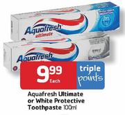 Aquafresh Ultimate or White Protective Toothpaste-100ml Each