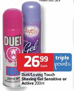 Duel/Loving Touch Shaving Gel Sensitive or Active-200ml Each