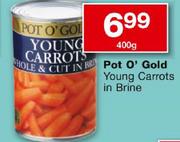 Pot O' Gold Young Carrots In Brine-400g