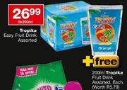 Tropika Ezay Fruit Drink Assorted -8x200ml+ Tropika Fruit Assorted Each