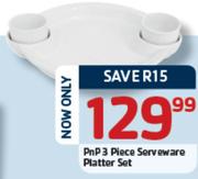 PnP 3 Piece Serveware Platter Set