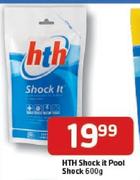 HTH Shock It Pool-600G Each
