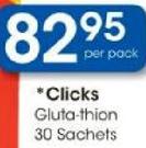 Clicks Gluta-Thion-30 Sachets Per Pack