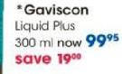 Gaviscon Liquid Plus-300Ml
