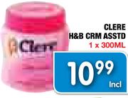 Clere H&B Crm Asstd-1x300Ml