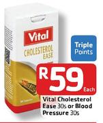 Vital Cholesterol Ease-30's Or Blood Pressure-30's Each