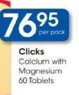 Clicks Calcuim With Magnesium-60 Tablets Per Pack