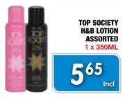 Top Society H&B Lotion Assorted-1 x 350ml
