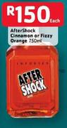 After Shock Cinnamon Or Fizzy Orange-750ml Each