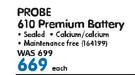 Probe 610 Premium Battery