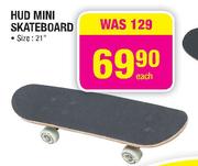 Hud Mini Skateboard-(Size-21") Each
