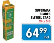 Supermax Blades S/Steel Card-24X5's