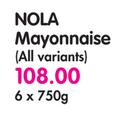Nola Mayonnaise(All Variants)-6x750g