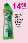 Dettol Multi Surface Cream Assorted-750ml Each