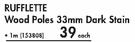 Rufflette Wood Poles 33mm Dark Stain-1m Each