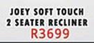Joey Soft Touch 2 Seater Recliner