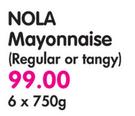 Nola Mayonnaise(Regular or Tangy)-6 x 750gm