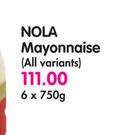 Nola Mayonnaise(All Variants)-6x750g