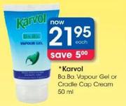 Karvol Ba.Ba.Vapour Gel Or Cradle Cap Cream-50ml Each