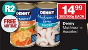 Denny Mushrooms Assorted-285/300g Each