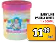 Baby Line P/Jelly White-1x500Ml